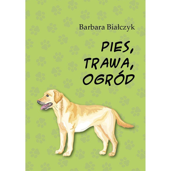 Pies, trawa,ogród - Barbara Białczyk