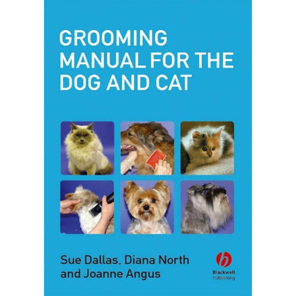 Grooming Manual for the Dog and Cat [Dallas S., North D., Angus J.] - przewodnik po pielęgnacji psów i kotów